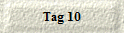 Tag 10