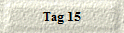 Tag 15