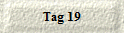 Tag 19