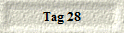 Tag 28