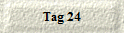 Tag 24