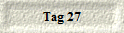 Tag 27